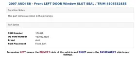 4e0853283b Audi 2007 S8 - Front Left Door Window Slot Seal / Trim #3