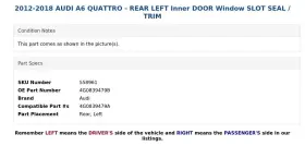 4g0839479b Audi 2012-2018 A6 Quattro - Rear Left Inner Door Window Slot Seal / Trim #3