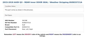 8u0833721a Audi 2015-2018 Q3 - Rear Inner Door Seal / Weather Stripping #3