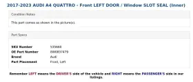 8w0837479 Audi 2017-2023 A4 Quattro - Front Left Door / Window Slot Seal Inner #3