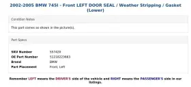 51218223663 Bmw 2002-2005 745i - Front Left Door Seal / Weather Stripping Gasket Lower #3