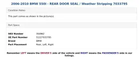 51227033795 Bmw 2006-2010 550i - Rear Door Seal / Weather Stripping 7033795 #3