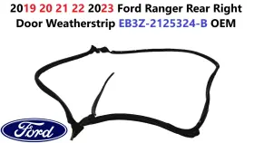 Eb3z-2125324-b Ford 2019 20 21 22 2023 Ranger Rear Right Door Weatherstrip Seal