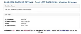 98753707501 Porsche 2006-2008 Cayman - Front Left Door Seal / Weather Stripping #3