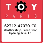 62312-47030-C0 Toyota Weatherstrip, Front Door Opening Trim, Lh 6231247030C0, Ne. Fixed Price $119.89.
