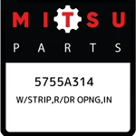 Mitsubishi W/strip,r/dr Opng,in 5755A314, New Genuine Oem Part. Fixed Price $95.72.