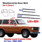 Weatherstrip Door Belt Outer Set Fits Toyota Land Cruiser FJ60 FJ61 FJ62 Hj BJ61. Fixed Price $113.99.