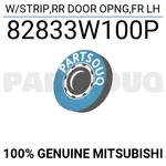 82833W100P Genuine Mitsubishi W/strip,rr Door Opng,fr Lh. Fixed Price $28.03.