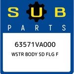 Subaru Wstr Body Sd Flg 63571VA000, New Genuine Oem Part. Fixed Price $232.07.