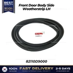 Genuine Front Door Body Side Weatherstrip Lh 82110D9000 For Kia Sportage. Fixed Price $71.00.