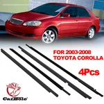4PCS For 2003-2008 Toyota Corolla Weather Strips Window Moulding Trim Seal Belt. Fixed Price $39.98.