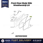 Genuine Front Door Body Side Weatherstrip Lh For Hyundai Santa Fe Hybrid. Fixed Price $72.00.