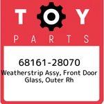 68161-28070 Toyota Weatherstrip Assy, Front Door Glass, Outer Rh 6816128070, New. Fixed Price $62.44.