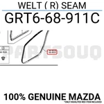 GRT668911C Genuine Mazda Welt ( R) Seam GRT6-68-911C. Fixed Price $43.15.