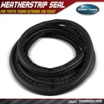 Front Right Door Seal Weatherstrip For Toyota Tundra 00-06 Extended Cab Pickup. Fixed Price $69.99.