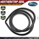 Front Driver Door Opening Trim Weatherstrip Seal For Toyota Corolla 2014-2016. Fixed Price $77.09.
