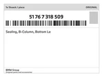 Genuine Bmw Sealing, B-column, Bottom Le 51-76-7-318-509 New. Fixed Price $47.33.