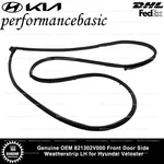 Genuine Oem 821302V000 Front Door Side Weatherstrip Lh Left For Hyundai Veloster. Fixed Price $62.00.