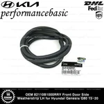 Oem 82110B1000RRY Front Door Side Weatherstrip Lh For Hyundai Genesis G80 15-20. Fixed Price $60.00.