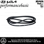 Genuine Oem 82130J9000 Front Door Side Weatherstrip Lh For Hyundai Kona 18-23. Fixed Price $70.00.