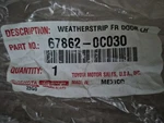 Toyota 67862-0C030 Weatherstrip, Front Door, Lh 2007-2022 678620C030 Oem. Fixed Price $110.00.