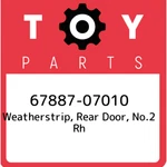 67887-07010 Toyota Weatherstrip, Rear Door, NO.2 Rh 6788707010, New Genuine Oem. Fixed Price $31.86.