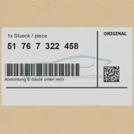 Genuine Bmw 51767322458 B-pillar Lower Right Seal. Fixed Price $83.55.