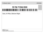 Genuine Bmw Seal, A-pillar, Bottom Right 51-76-7-336-050 New. Fixed Price $27.45.
