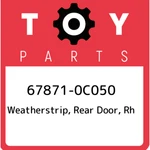 67871-0C050 Toyota Weatherstrip, Rear Door, Rh 678710C050, New Genuine Oem Part. Fixed Price $93.26.