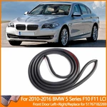 For 2010-2016 Bmw Series F10 F11 Lci Front Door Weatherstrip Seal 51767182269. Fixed Price $57.74.