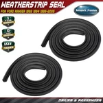 2X Left & Right Door Weatherstrip Seal Ford Ranger 1993-2005 1L5Z1020708BA. Fixed Price $52.08.