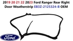 2019 22 2023 Ford Ranger Rear Right Door Weatherstrip Seal EB3Z-2125324-B. Fixed Price $75.00.