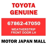 67862-47050 Toyota Genuine Weatherstrip Front Door Lh For Prius (6786247050 New). Fixed Price $143.00.