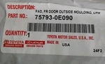 Genuine Toyota Outer Molding Pad 75793-0E090. Fixed Price $12.00.