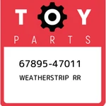 67895-47011 Toyota Weatherstrip Rr 6789547011, New Genuine Oem Part. Fixed Price $24.77.