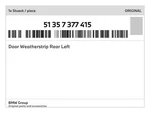 Genuine Bmw Door Weatherstrip Rear Left 51-35-7-377-415 New. Fixed Price $116.84.
